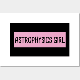 Astrophysics Girl Posters and Art